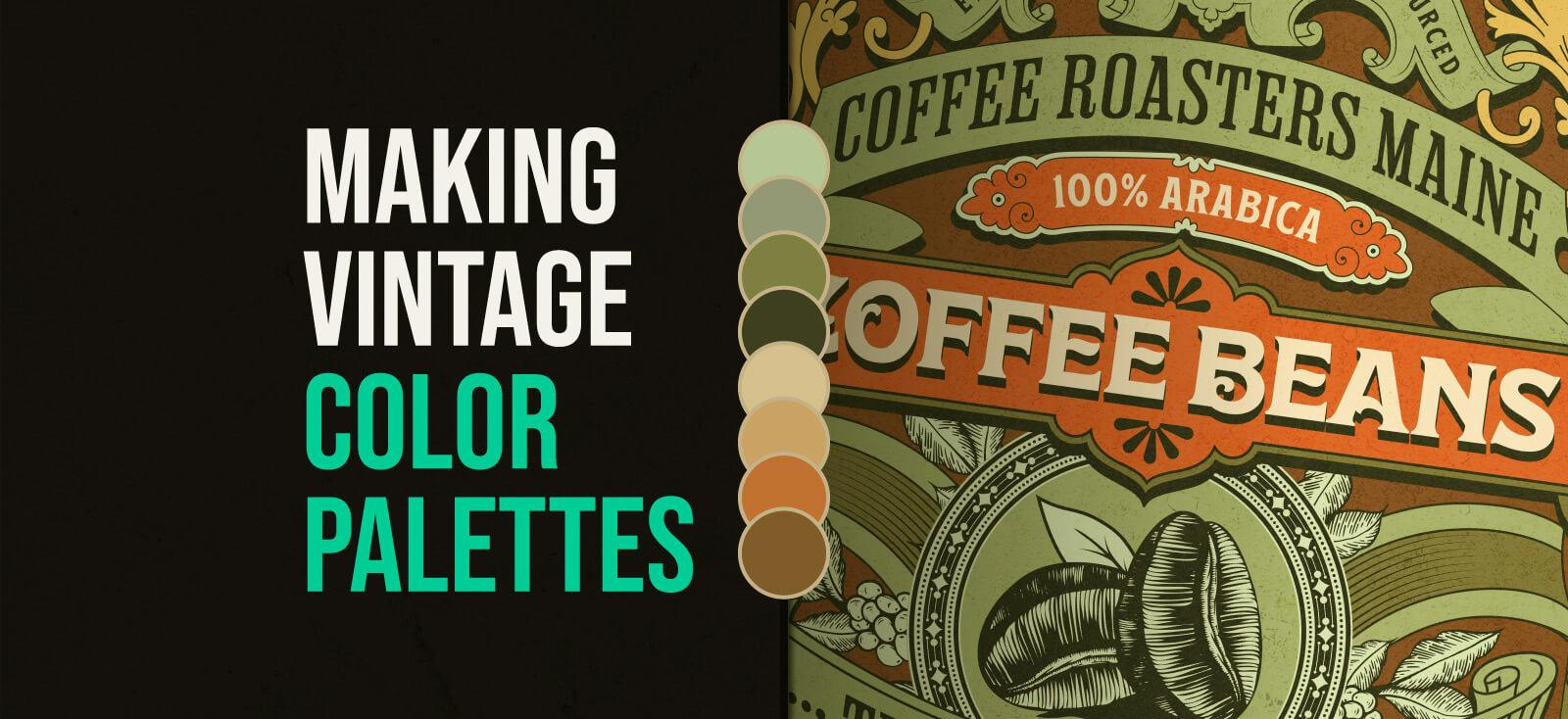 Tips For Making Vintage Color Palettes